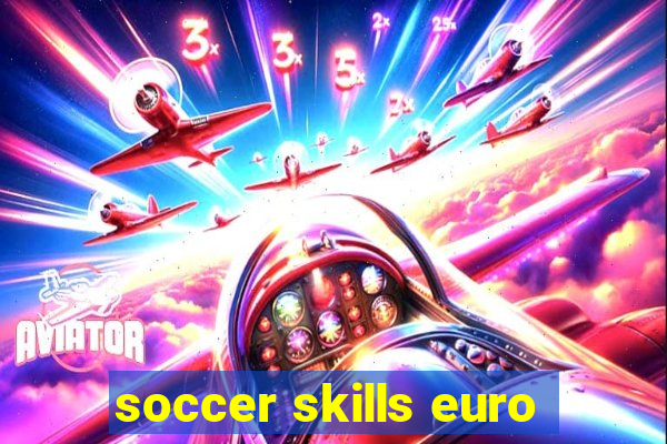 soccer skills euro